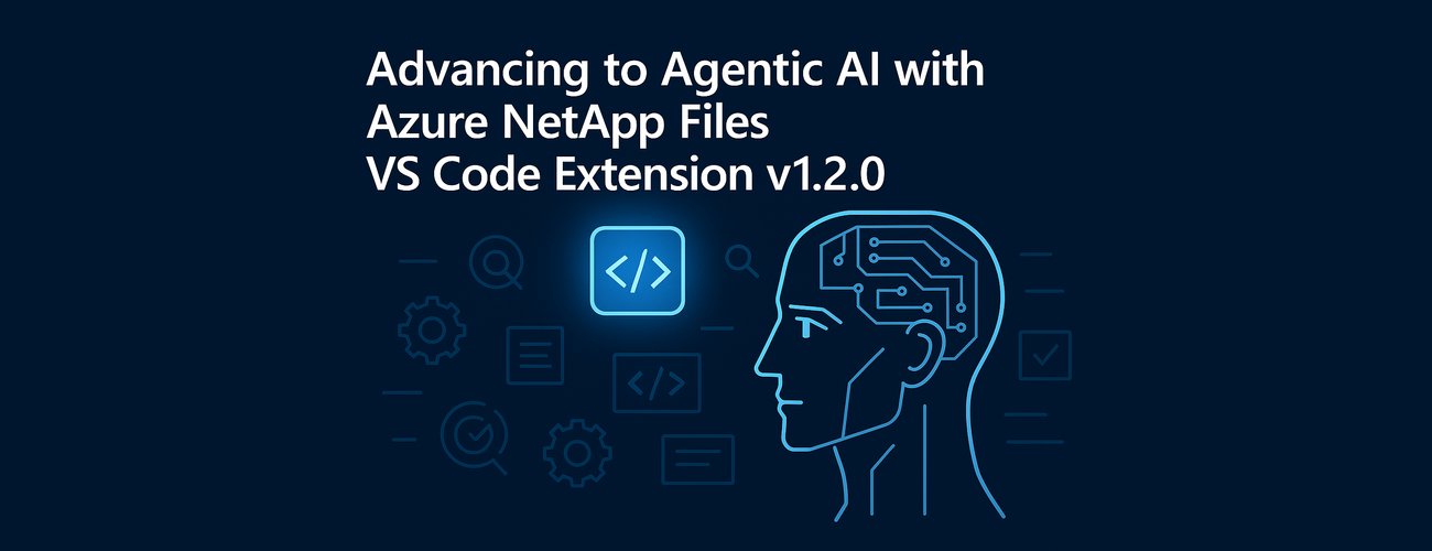 Do Assistivo ao Agêntico: O Futuro da Gestão de Storage com Azure NetApp Files v1.2.0