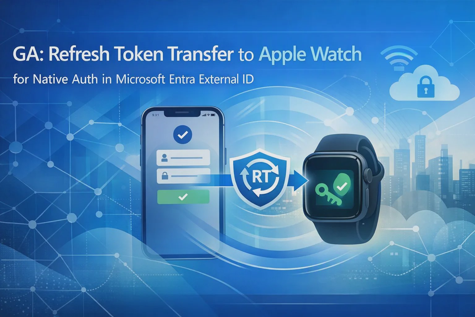 Microsoft Entra External ID: O que a disponibilidade de Refresh Token para Apple Watch significa para sua arquitetura