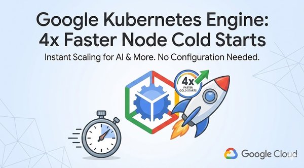 Adeus ao Cold Start Latency: O que a nova aceleração de nodes no GKE significa para sua arquitetura
